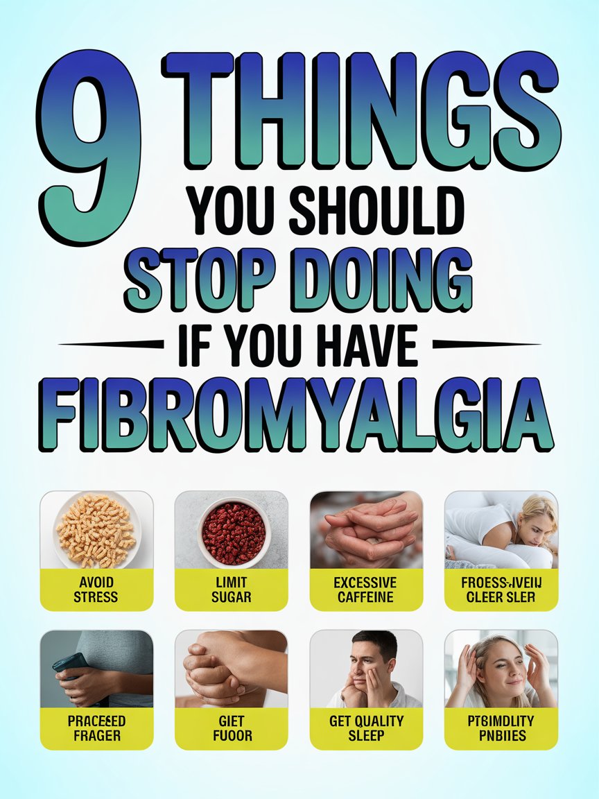 9 Things You Should Stop Doing If You Have Fibromyalgia