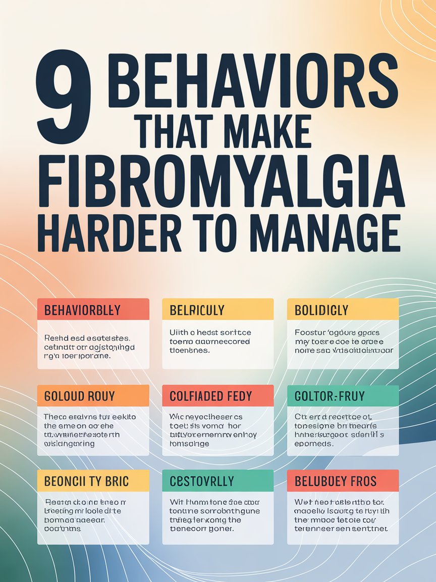 9 Behaviors That Make Fibromyalgia Harder to Manage